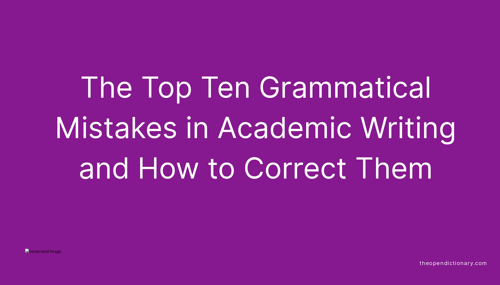 the-top-ten-grammatical-mistakes-in-academic-writing-and-how-to-correct